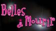 belle a mourir