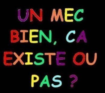 1 mec bien sa existe ou pa ?
